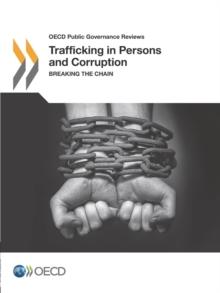 OECD Public Governance Reviews Trafficking in Persons and Corruption Breaking the Chain