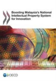 Boosting Malaysia's National Intellectual Property System for Innovation