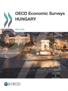 OECD Economic Surveys: Hungary 2016