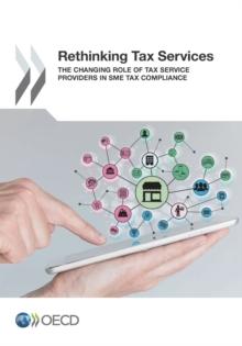 Rethinking Tax Services The Changing Role of Tax Service Providers in SME Tax Compliance