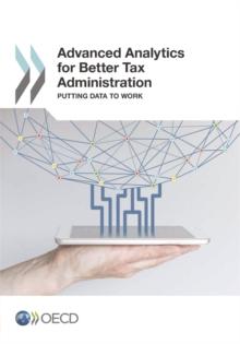 Advanced Analytics for Better Tax Administration Putting Data to Work