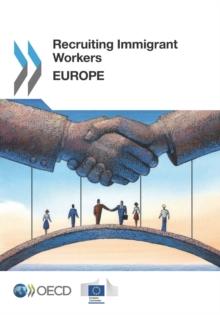 Recruiting Immigrant Workers: Europe 2016