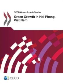 OECD Green Growth Studies Green Growth in Hai Phong, Viet Nam