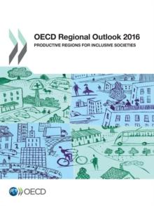 OECD Regional Outlook 2016 Productive Regions for Inclusive Societies