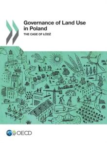 OECD Regional Development Studies Governance of Land Use in Poland The Case of Lodz