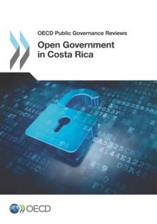 OECD Public Governance Reviews Open Government in Costa Rica