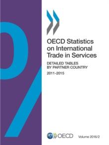 OECD Statistics on International Trade in Services, Volume 2016 Issue 2 Detailed Tables by Partner Country