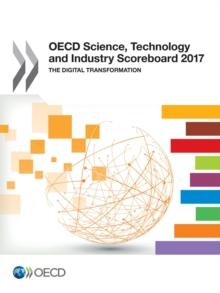 OECD Science, Technology and Industry Scoreboard 2017 The digital transformation