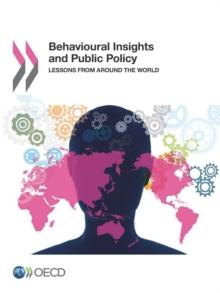 Behavioural Insights and Public Policy Lessons from Around the World