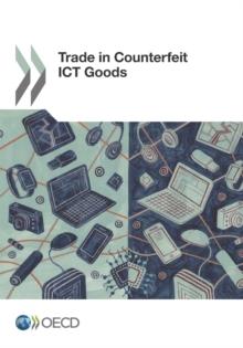 Illicit Trade Trade in Counterfeit ICT Goods