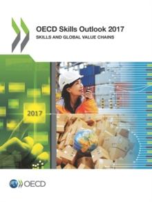 OECD Skills Outlook 2017 Skills and Global Value Chains