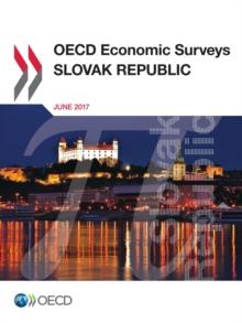 OECD Economic Surveys: Slovak Republic 2017