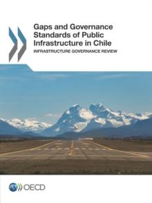 Gaps and Governance Standards of Public Infrastructure in Chile Infrastructure Governance Review