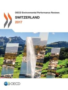 OECD Environmental Performance Reviews: Switzerland 2017