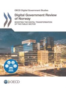 OECD Digital Government Studies Digital Government Review of Norway Boosting the Digital Transformation of the Public Sector