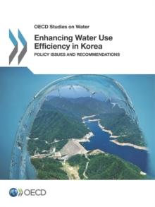 OECD Studies on Water Enhancing Water Use Efficiency in Korea Policy Issues and Recommendations