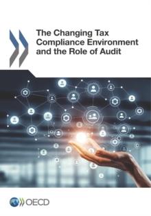 The Changing Tax Compliance Environment and the Role of Audit