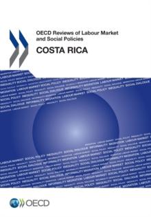 OECD Reviews of Labour Market and Social Policies: Costa Rica