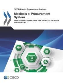 OECD Public Governance Reviews Mexico's e-Procurement System Redesigning CompraNet through Stakeholder Engagement