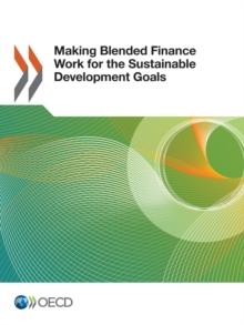 Making Blended Finance Work for the Sustainable Development Goals