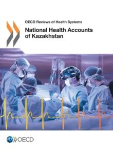 OECD Reviews of Health Systems National Health Accounts of Kazakhstan