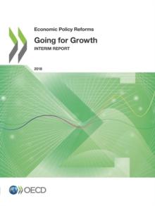 Economic Policy Reforms 2018 Going for Growth Interim Report