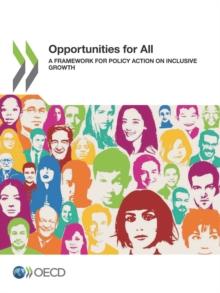 Opportunities for All A Framework for Policy Action on Inclusive Growth