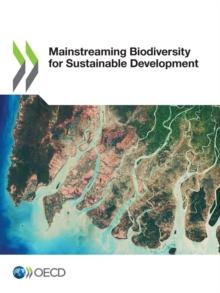 Mainstreaming Biodiversity for Sustainable Development