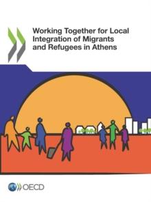 OECD Regional Development Studies Working Together for Local Integration of Migrants and Refugees in Athens