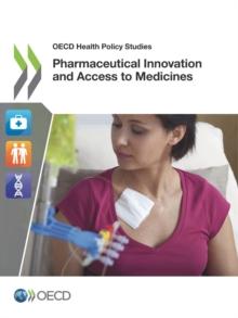 OECD Health Policy Studies Pharmaceutical Innovation and Access to Medicines