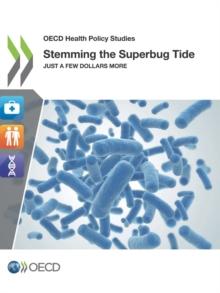 OECD Health Policy Studies Stemming the Superbug Tide Just A Few Dollars More