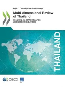 OECD Development Pathways Multi-dimensional Review of Thailand (Volume 2) In-depth Analysis and Recommendations