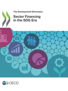 The Development Dimension Sector Financing in the SDG Era