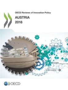 OECD Reviews of Innovation Policy: Austria 2018