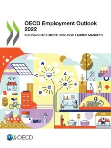 OECD Employment Outlook 2022 Building Back More Inclusive Labour Markets