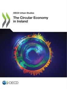 OECD Urban Studies The Circular Economy in Ireland