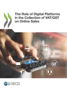 The Role of Digital Platforms in the Collection of VAT/GST on Online Sales