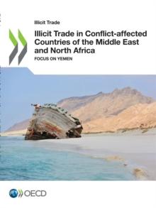 Illicit Trade in Conflict-affected Countries of the Middle East and North Africa Focus on Yemen