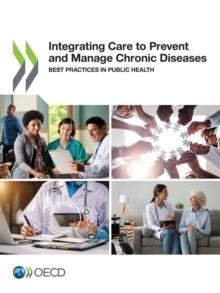 Integrating Care to Prevent and Manage Chronic Diseases Best Practices in Public Health