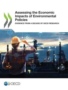 Assessing the Economic Impacts of Environmental Policies Evidence from a Decade of OECD Research