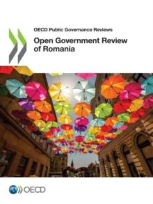 OECD Public Governance Reviews Open Government Review of Romania