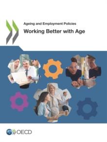 Ageing and Employment Policies Working Better with Age