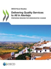 OECD Rural Studies Delivering Quality Services to All in Alentejo Preparing Regions for Demographic Change