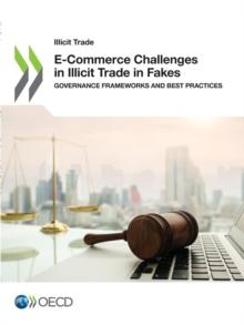 Illicit Trade E-Commerce Challenges in Illicit Trade in Fakes Governance Frameworks and Best Practices