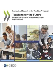 International Summit on the Teaching Profession Teaching for the Future Global Engagement, Sustainability and Digital Skills