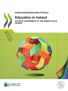 Implementing Education Policies Education in Ireland An OECD Assessment of the Senior Cycle Review