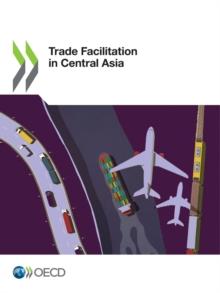 Trade Facilitation in Central Asia