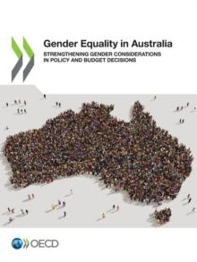 Gender Equality in Australia Strengthening Gender Considerations in Policy and Budget Decisions