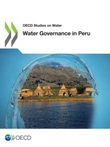 OECD Studies on Water Water Governance in Peru