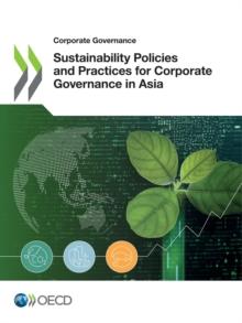 Corporate Governance Sustainability Policies and Practices for Corporate Governance in Asia